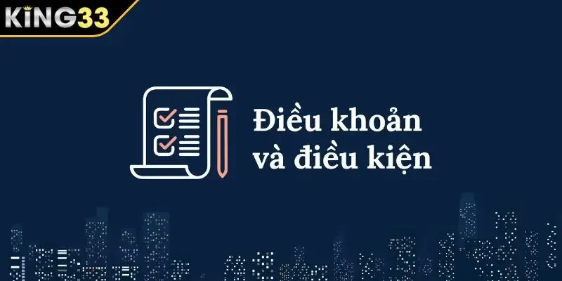 Thay đổi và cập nhật điều kiện điều khoản KING33