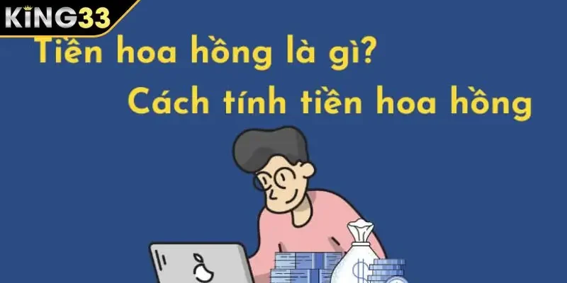 Cách tính hoa hồng đại lý KING33 đơn giản nhất